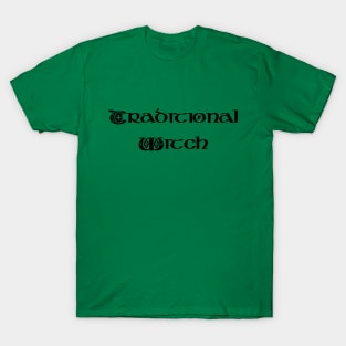 Traditional Witch in Celtic Letters T-Shirt